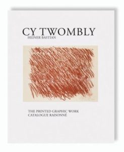 Cover of the book Cy Twombly: the Printed Graphic Work 