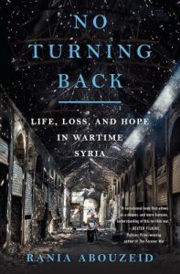 Cover of the book: No Turning Back Life, Loss, and Hope in Wartime Syria